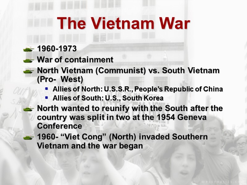 The Vietnam War 1960-1973 War of containment North Vietnam (Communist) vs. South Vietnam (Pro-